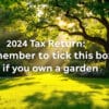 préparez-vous pour la déclaration de revenus 2024 ! découvrez l'importance de cocher la case spéciale pour les propriétaires de jardins et maximisez vos avantages fiscaux. ne manquez pas cette étape essentielle pour optimiser votre déclaration.